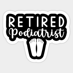 Retired Podiatrist Sticker